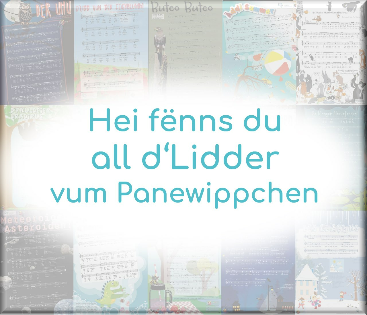 Hei fënns du all d'Lidder vum Panewippchen